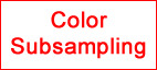 Bild, welches den Text "Color Subsampling" in einer roten Box zeigt